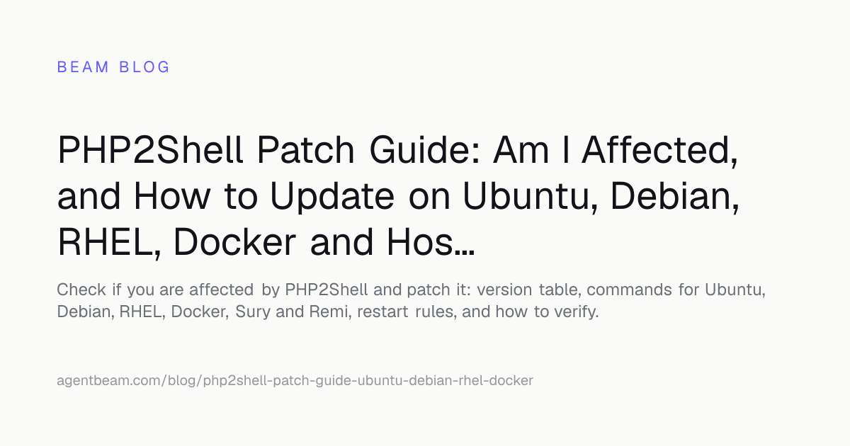 PHP2Shell Patch Guide: Ubuntu, Debian, RHEL, Docker | Beam